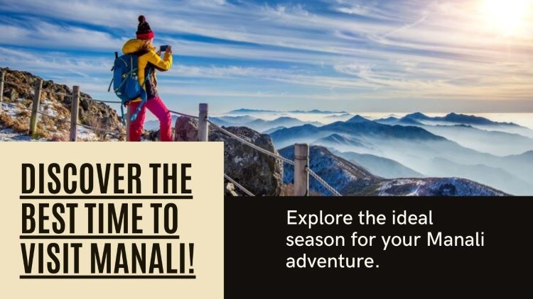 When is the Right Time to Visit Manali: A Complete Travel Guide